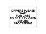 1660 DRIVERS WAIT FOR GATE WILL BE FULLY OPEN Metal Aluminium Plaque Sign Door