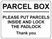 1608 PARCEL BOX PUT PARCELS INSIDE AND LOCK THE PADLOCK Metal Aluminium Plaque Sign