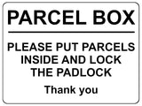 1608 PARCEL BOX PUT PARCELS INSIDE AND LOCK THE PADLOCK Metal Aluminium Plaque Sign