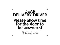 1683 DEAR DELIVERY DRIVER Please allow time for door to be answered Metal Aluminium Plaque Sign