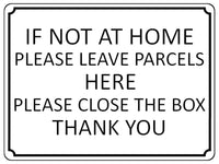 1431 IF NOT AT HOME PLEASE LEAVE PARCELS HERE Metal Aluminium Plaque Sign Box