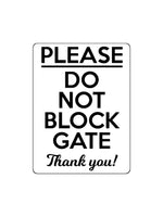 1734 PLEASE DO NOT BLOCK GATE Thank you! Metal Aluminium Plaque Sign