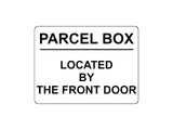 1710 PARCEL BOX LOCATED BY THE FRONT DOOR Metal Aluminium Plaque Sign