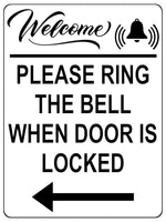 1504 WELCOME PLEASE RING THE BELL WHEN DOOR IS LOCKED Arrow Left Metal Aluminium Plaque Sign