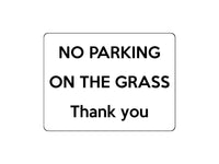 1671 NO PARKING ON THE GRASS Thank you Metal Aluminium Plaque Sign