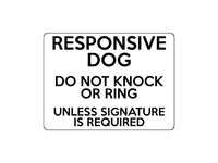 1691 RESPONSIVE DOG DO NOT KNOCK OR RING, SIGNATURE Metal Aluminium Plaque Sign