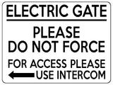 1584 ELECTRIC GATE FOR ACCESS PLEASE USE INTERCOM Left Arrow Safety Metal Aluminium Plaque Sign