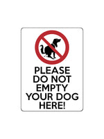 1716 PLEASE DO NOT EMPTY YOUR DOG HERE Funny Metal Aluminium Plaque Sign