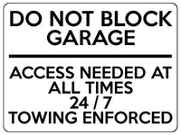 1623 DO NOT BLOCK GARAGE ACCESS NEEDED AT ALL TIMES 24/7 Metal Aluminium Plaque Sign