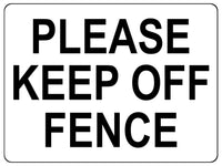 1474 PLEASE KEEP OFF FENCE Metal Aluminium Plaque Sign Door Gate House Office