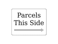 1706 Parcels This Side Arrow Direction Right Door Metal Aluminium Plaque Sign