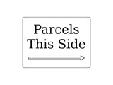 1706 Parcels This Side Arrow Direction Right Door Metal Aluminium Plaque Sign