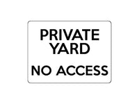 1677 PRIVATE YARD NO ACCESS Metal Aluminium Plaque Sign Door Gate Fence