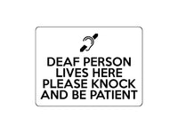 1655 DEAF PERSON LIVES HERE PLEASE KNOCK AND BE PATIENT Metal Aluminium Plaque Sign