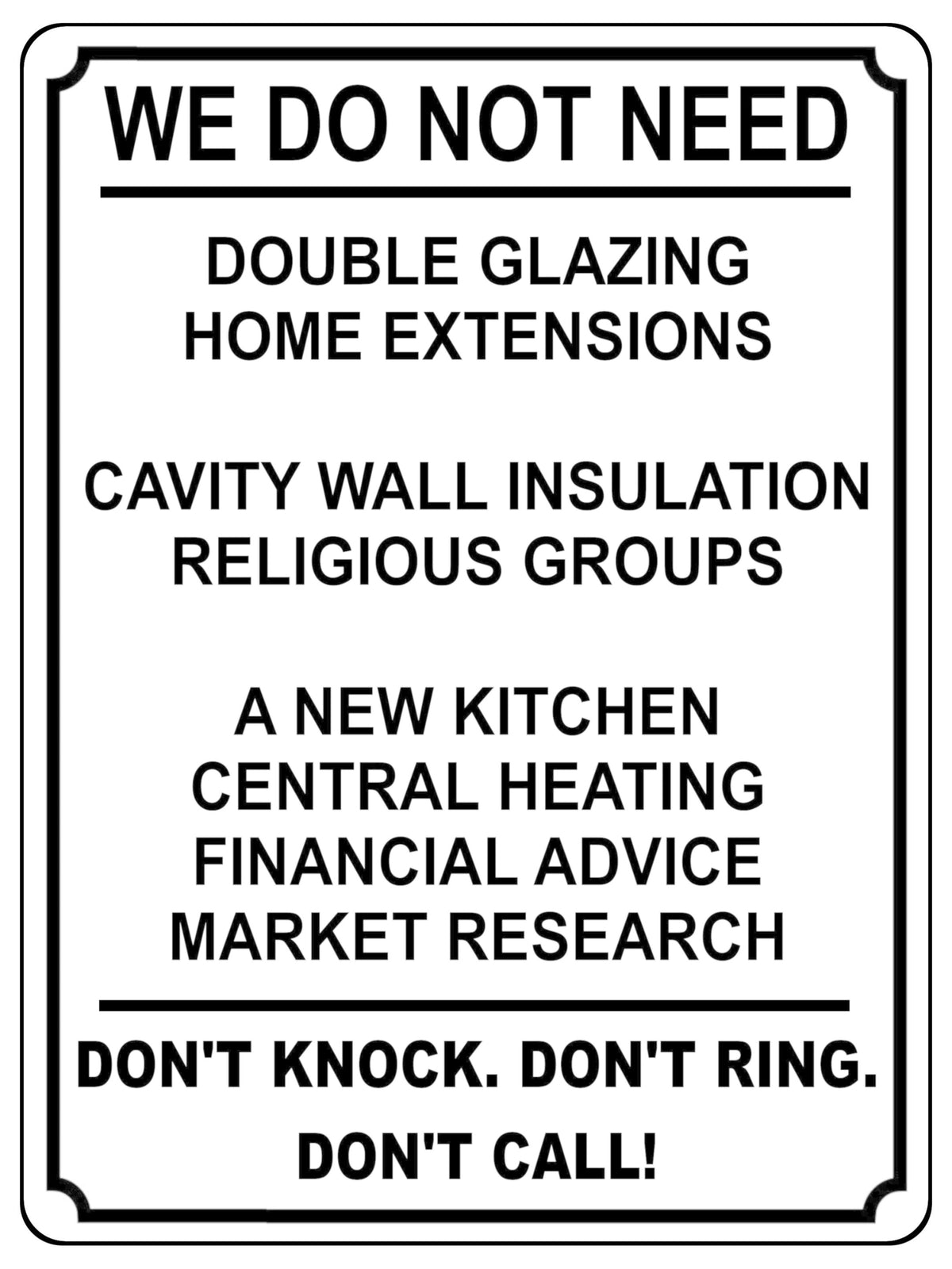 1346 WE DO NOT NEED Funny Metal Aluminium Plaque Sign Door Gate Wall House