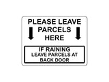 1649 PLEASE LEAVE PARCELS HERE BACK DOOR Metal Aluminium Plaque Sign Gate House