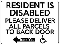 1766 RESIDENT IS DISABLED PARCELS TO BACK DOOR Left Metal Aluminium Plaque Sign