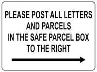 1498 PLEASE POST ALL LETTERS AND PARCELS IN THE SAFE BOX TO THE RIGHT Metal Aluminium Plaque Sign