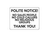 1648 POLITE NOTICE! NO SALES PEOPLE NO COLD CALLERS Metal Aluminium Plaque Sign