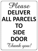 1676 PLEASE DELIVER ALL PARCELS TO SIDE DOOR Metal Aluminium Plaque Sign