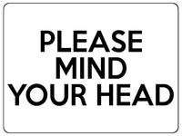 1537 PLEASE MIND YOUR HEAD Safety Metal Aluminium Plaque Sign