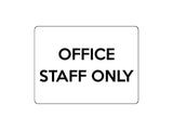 1689 OFFICE STAFF ONLY Door Metal Aluminium Plaque Sign