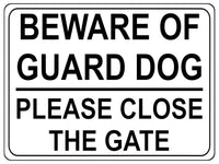 1320 BEWARE OF GUARD DOG PLEASE CLOSE THE GATE Metal Aluminium Plaque Sign House