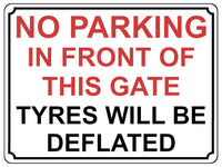 1443 NO PARKING IN FRONT OF THIS GATE TYRES WILL BE DEFLATED Metal Aluminium Plaque Sign