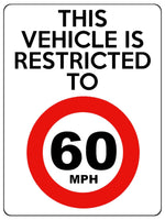 1548 THIS VEHICLE IS RESTRICTED TO 60 MPH Metal Aluminium Plaque Sign Car Speed