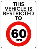 1548 THIS VEHICLE IS RESTRICTED TO 60 MPH Metal Aluminium Plaque Sign Car Speed