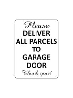 1669 PLEASE DELIVER ALL PARCELS TO GARAGE DOOR Metal Aluminium Plaque Sign