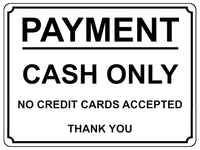 1445 PAYMENT CASH ONLY NO CREDIT CARDS ACCEPTED Metal Aluminium Plaque Sign