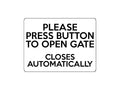 1667 PRESS BUTTON TO OPEN GATE CLOSES AUTOMATICALLY Metal Aluminium Plaque Sign