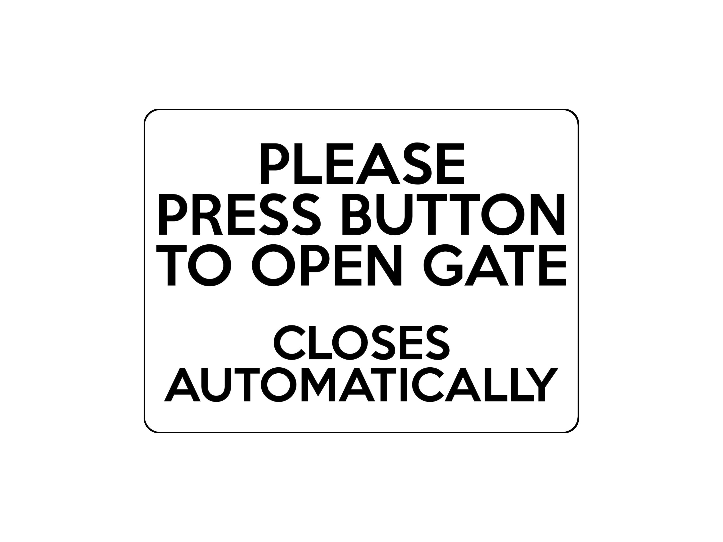 1667 PRESS BUTTON TO OPEN GATE CLOSES AUTOMATICALLY Metal Aluminium Plaque Sign