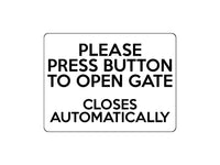 1667 PRESS BUTTON TO OPEN GATE CLOSES AUTOMATICALLY Metal Aluminium Plaque Sign