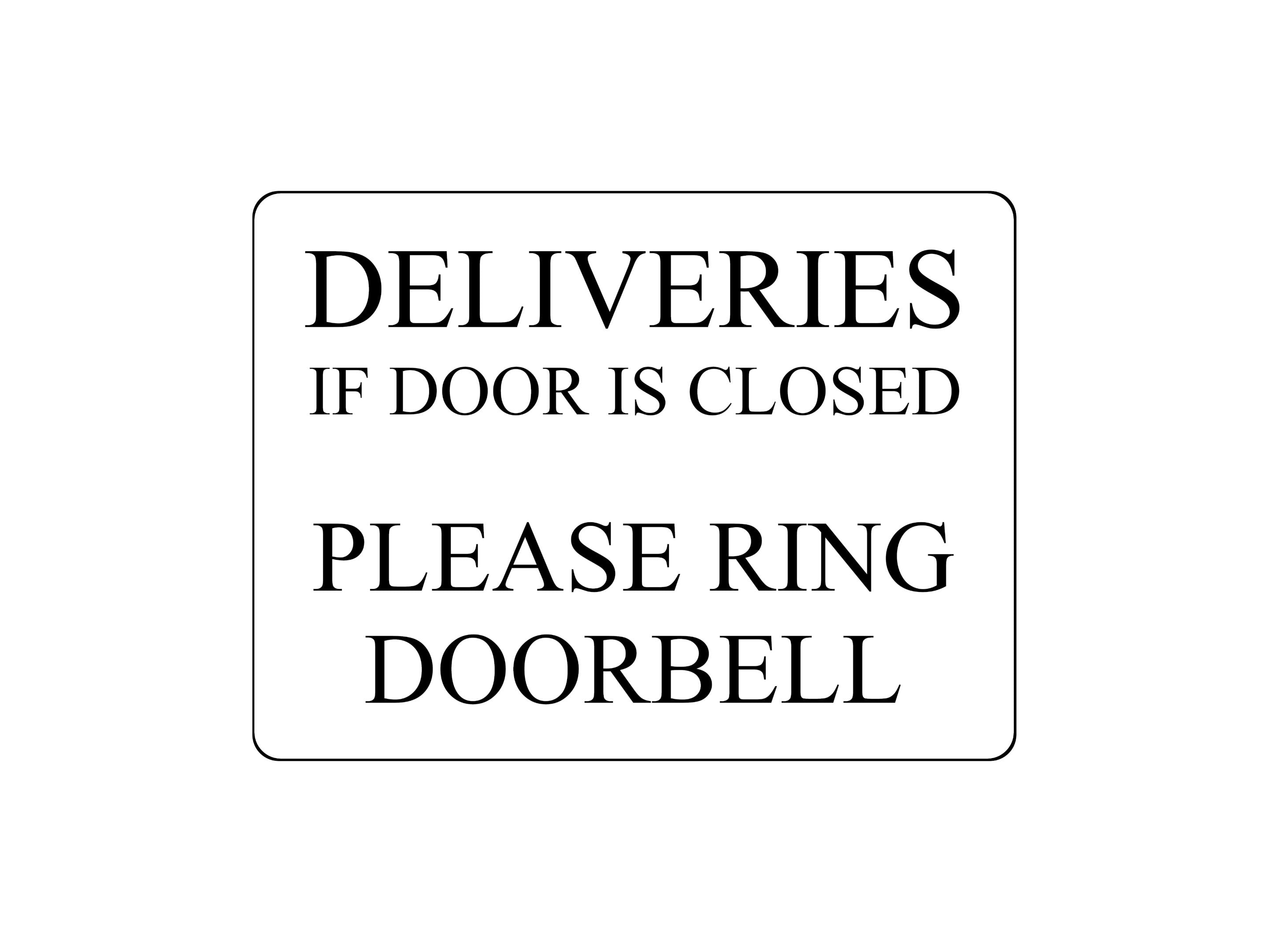 1732 DELIVERIES IF DOOR IS CLOSED PLEASE RING DOORBELL Metal Aluminium Plaque Sign