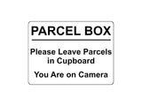 1718 PARCEL BOX Leave Parcel in Cupboard, You Are on Camera Metal Aluminium Plaque Sign