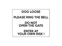 1687 DOG LOOSE RING THE BELL DO NOT OPEN THE GATE Metal Aluminium Plaque Sign