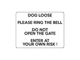 1687 DOG LOOSE RING THE BELL DO NOT OPEN THE GATE Metal Aluminium Plaque Sign