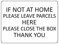 1430 IF NOT AT HOME PLEASE LEAVE PARCELS HERE Metal Aluminium Plaque Sign Box