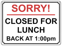 1463 Custom Personalised SORRY CLOSED FOR LUNCH Time Metal Aluminium Plaque Sign