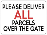 1634 PLEASE DELIVER ALL PARCELS OVER THE GATE Metal Aluminium Plaque Sign Door