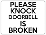 1587 PLEASE KNOCK DOORBELL IS BROKEN Metal Aluminium Plaque Sign House Door Gate