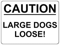 1358 CAUTION LARGE DOGS LOOSE! Safety Metal Aluminium Plaque Sign Door Gate Garden