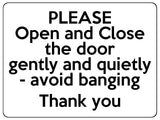 1630 PLEASE Open and Close the door gently and quietly Metal Aluminium Plaque Sign