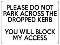 1774 PLEASE DO NOT PARK ACROSS THE DROPPED KERB Metal Aluminium Plaque Sign