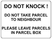 1626 DO NOT KNOCK TAKE PARCEL TO NEIGHBOUR PARCEL BOX Metal Aluminium Plaque Sign