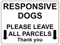 1598 RESPONSIVE DOGS PLEASE LEAVE ALL PARCELS Metal Aluminium Plaque Sign Gate