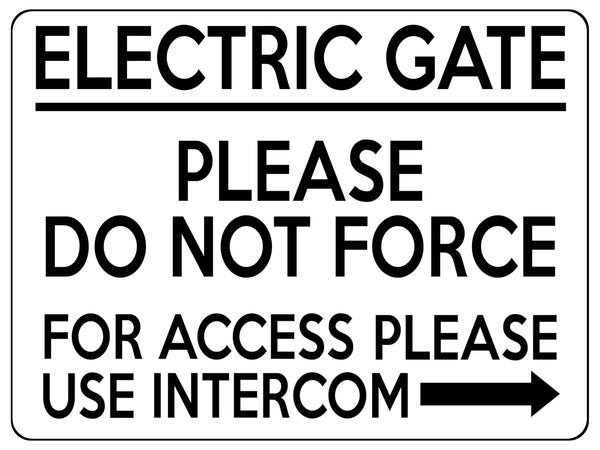 Sign For Using Intercom 1585 ELECTRIC GATE FOR ACCESS PLEASE USE INTERCOM Right Arrow Safety M ...