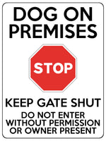 1635 DOG IN PREMISES KEEP GATE SHUT DO NOT ENTER Metal Aluminium Plaque Sign